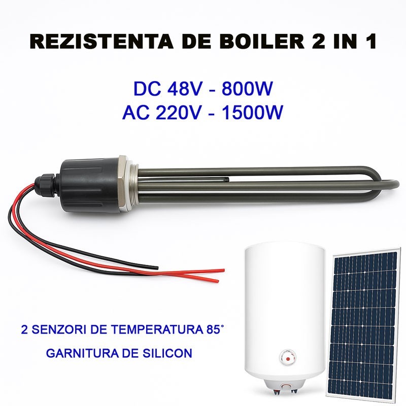 Rezistenta Electrica Boiler 2 in 1 Solara - DC 48V / 800W si AC 220V / 1500W, cu Termostat 85˚ - Dalbi